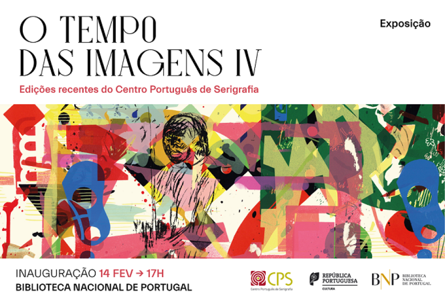 EXPOSIÇÃO O Tempo das Imagens IV - Edições recentes do Centro Português de Serigrafia