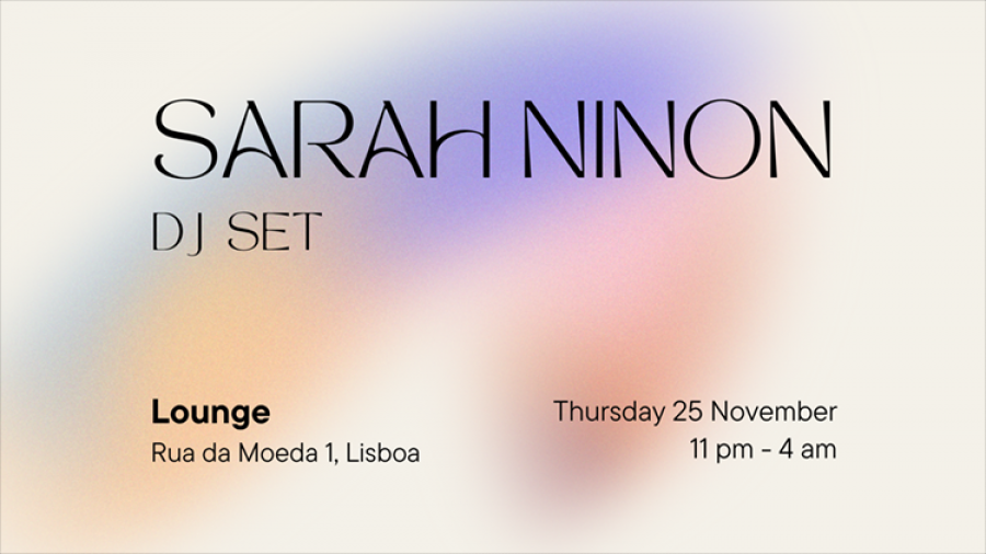 Sarah Ninon • DJ set • LOUNGE