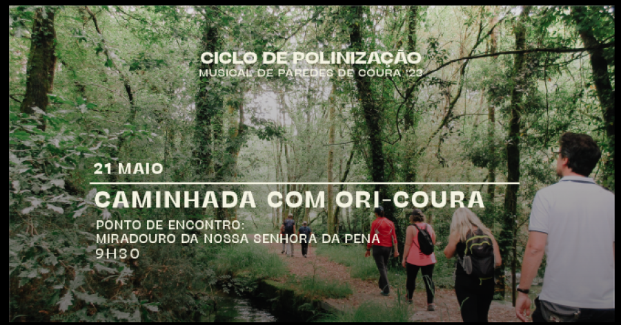 Caminhada com Ori-Coura • Ciclo de Polinização Musical de Paredes de Coura