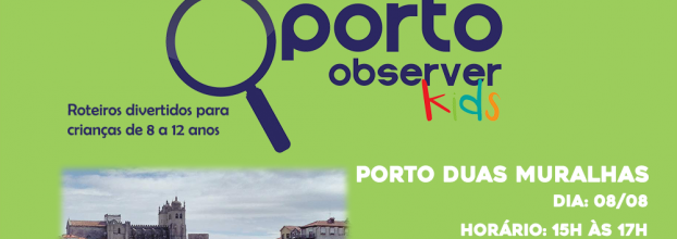 Porto Duas Muralhas | Oporto Observer Kids