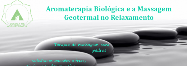 Aromaterapia Biológica e a Massagem Geotermal no Relaxamento 