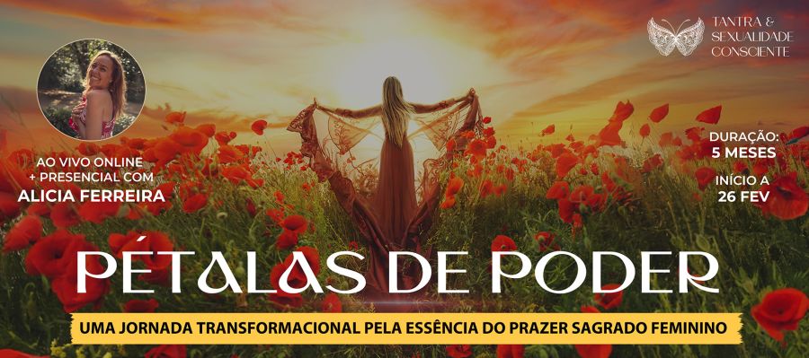 PÉTALAS DE PODER - 9ª Edição da Jornada de Empoderamento Feminino e Alquimia do Prazer 