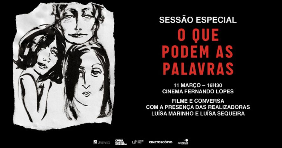 Sessão Especial 'O QUE PODEM AS PALAVRAS', com a presença das realizadoras