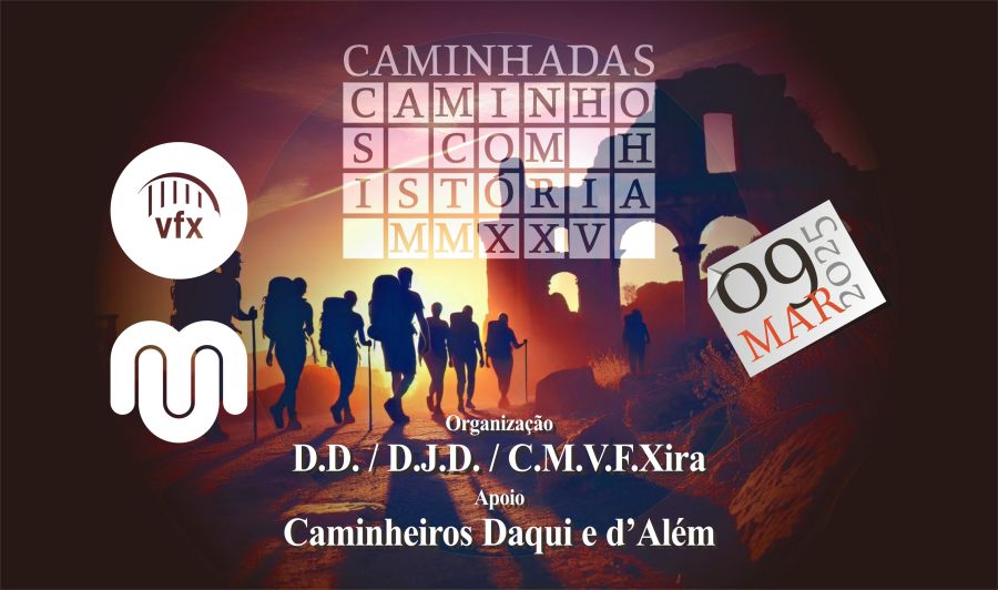 2025.03-09 | 2.ª Caminhada 'CAMINHOS COM HISTÓRIA - MMXXV' | 12K