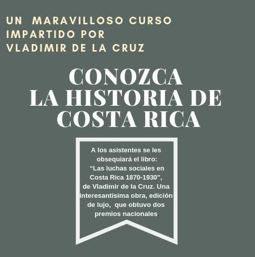 Conozca la historia de Costa Rica. Vladimir de la Cruz
