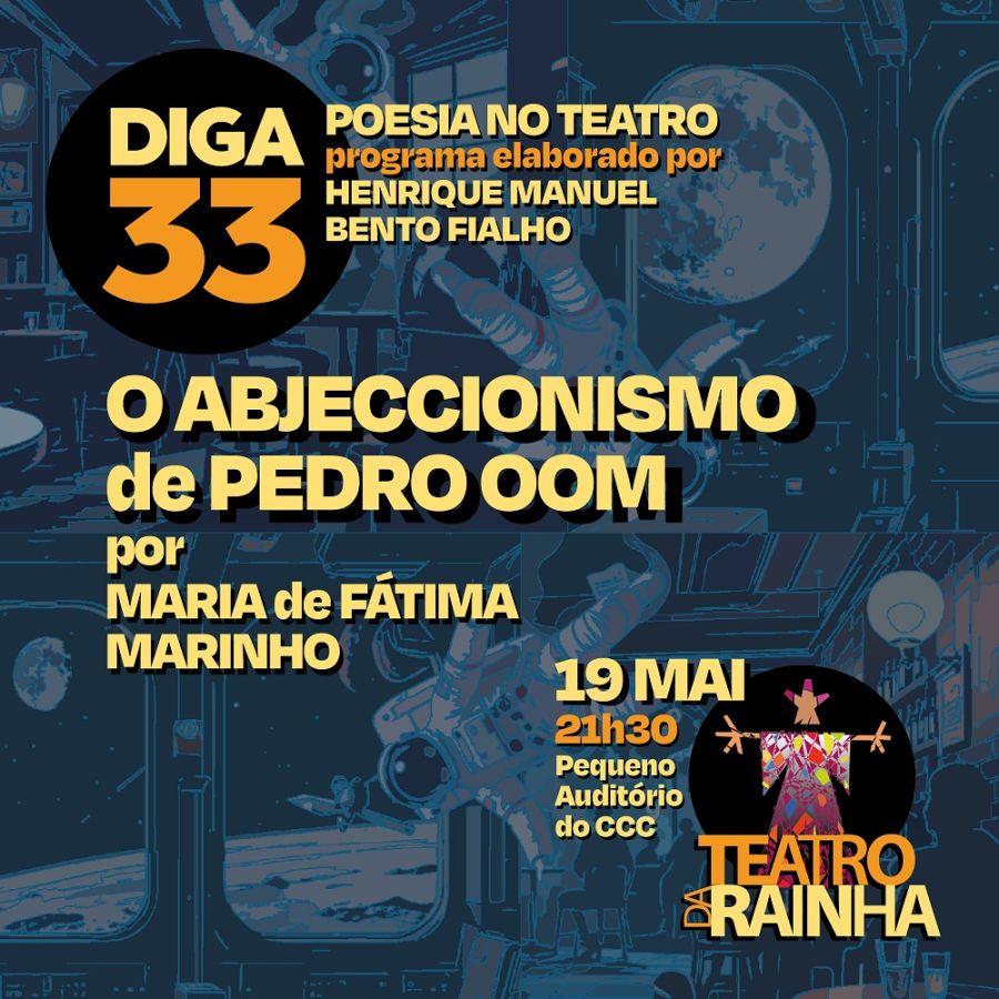 Diga 33 Poesia no Teatro - o Abjeccionismo de Pedro Oom por Maria de Fátima Marinho