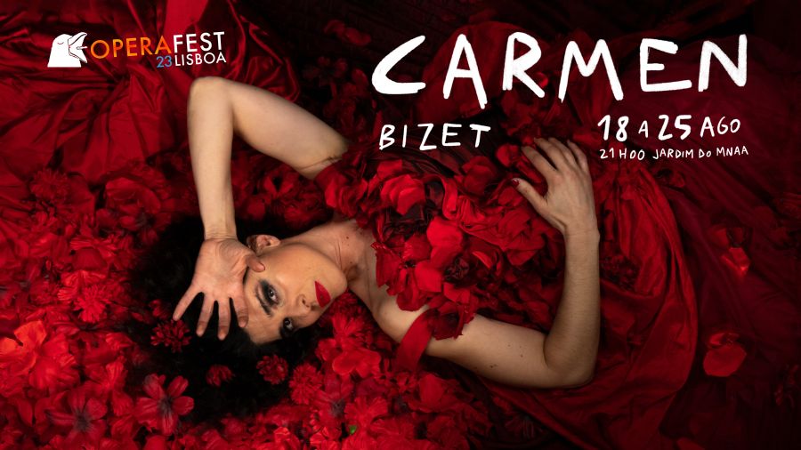 'CARMEN' de Bizet | 18, 19, 21, 23 e 25 AGO às 21h00 |                              OPERAFEST LISBOA 2023