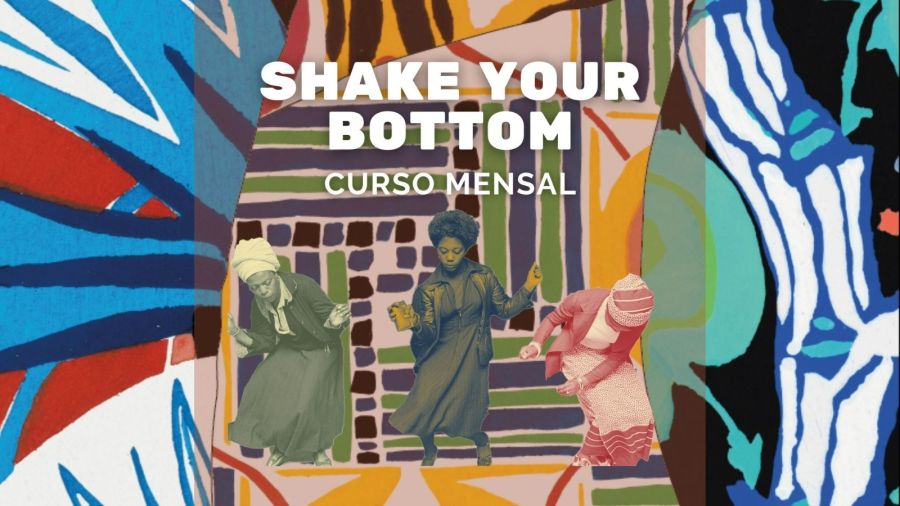 Curso Mensal: Shake your Bottom