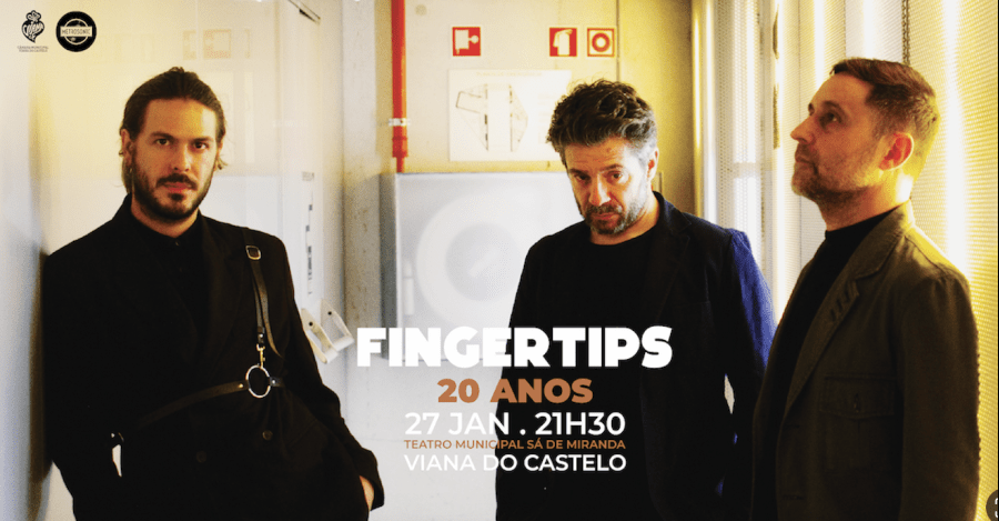 Fingertips 20 anos | Teatro Municipal Sá de Miranda