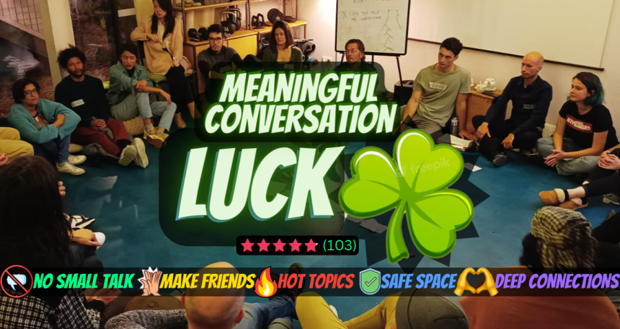 Meaningful Conversation - Theme: LUCK