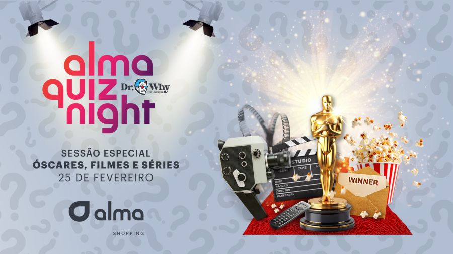 Luzes, câmara… e Alma Quiz Night Óscares, Cinema e Séries!
