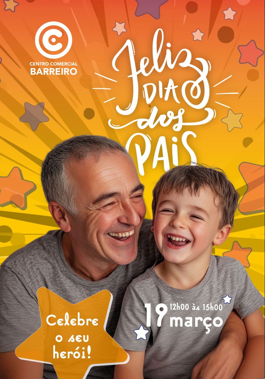 CENTRO COMERCIAL BARREIRO CELEBRA DIA DO PAI COM PRESENTE ESPECIAL