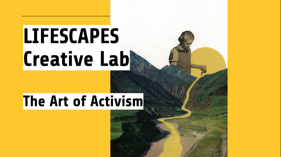 Lifescapes Creative Lab: 'The Art of Activism'