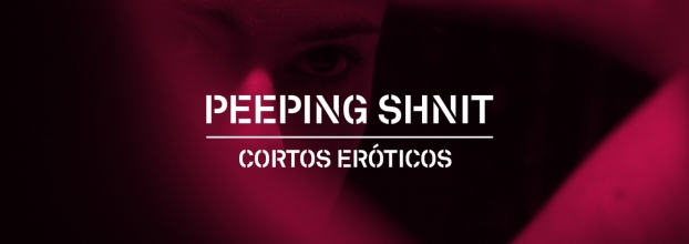 Festival Shnit San José 2018. Peeping Shnit, cortos eróticos