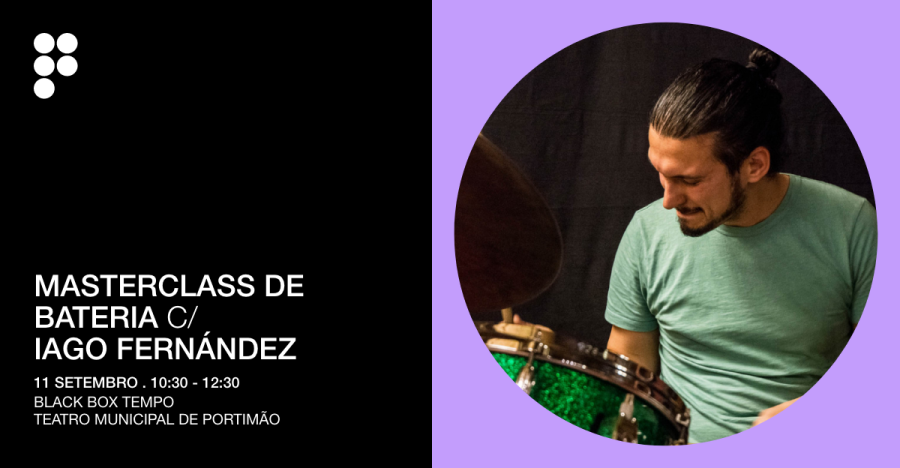 Masterclass de Bateria com Iago Fernández - Dias da Percussão Portimão 2022