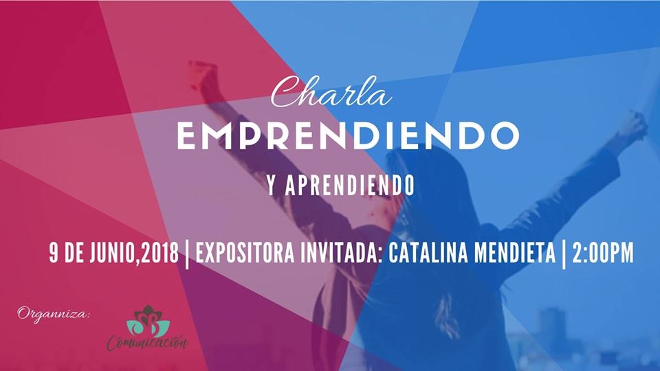 Charla: Emprendiendo y Aprendiendo