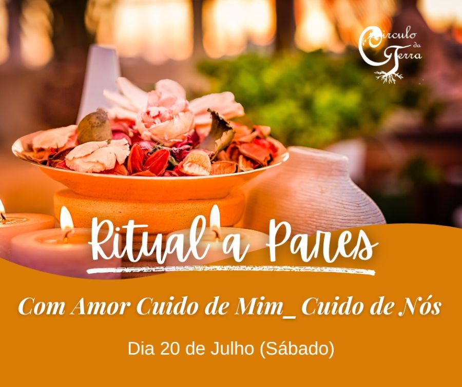 Ritual a Pares_Com Amor Cuido de Mim, Cuido de nós