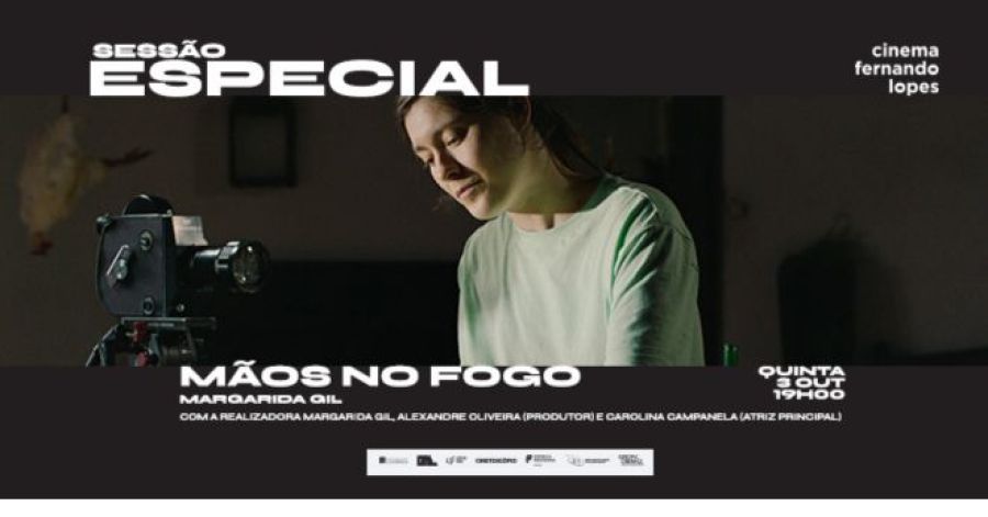 Sessão especial do filme MÃOS NO FOGO, de Margarida Gil. A realizadora estará presente, assim como o produtor Alexandre Oliveira e a actriz Carolina Campanela