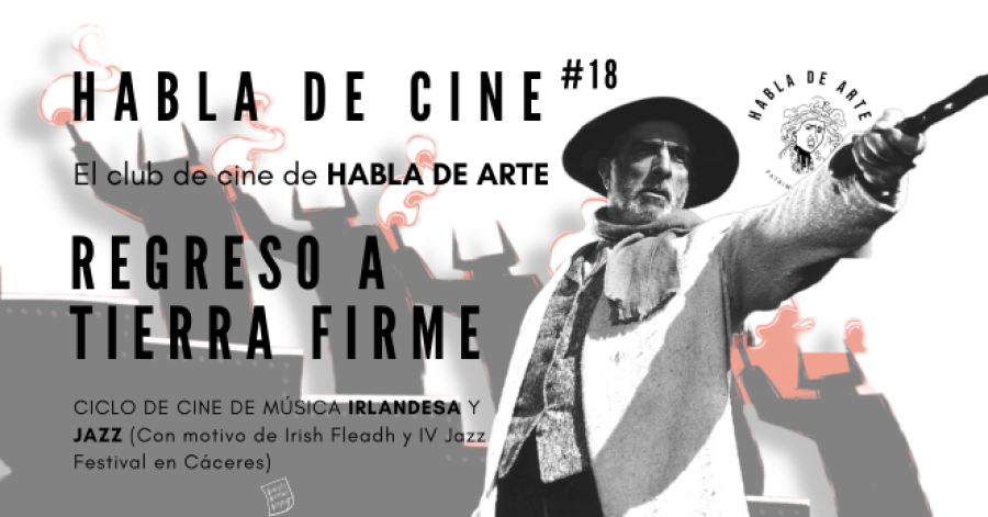 Habla de Cine #18 Regreso a tierra firme. Sesión 2 'The rising of the moon'