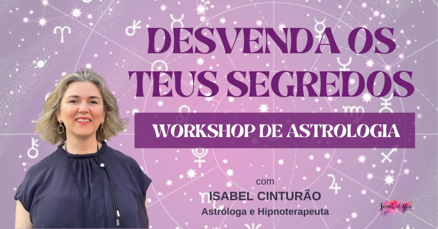 Workshop Astrologia - Desvenda os Teus Segredos
