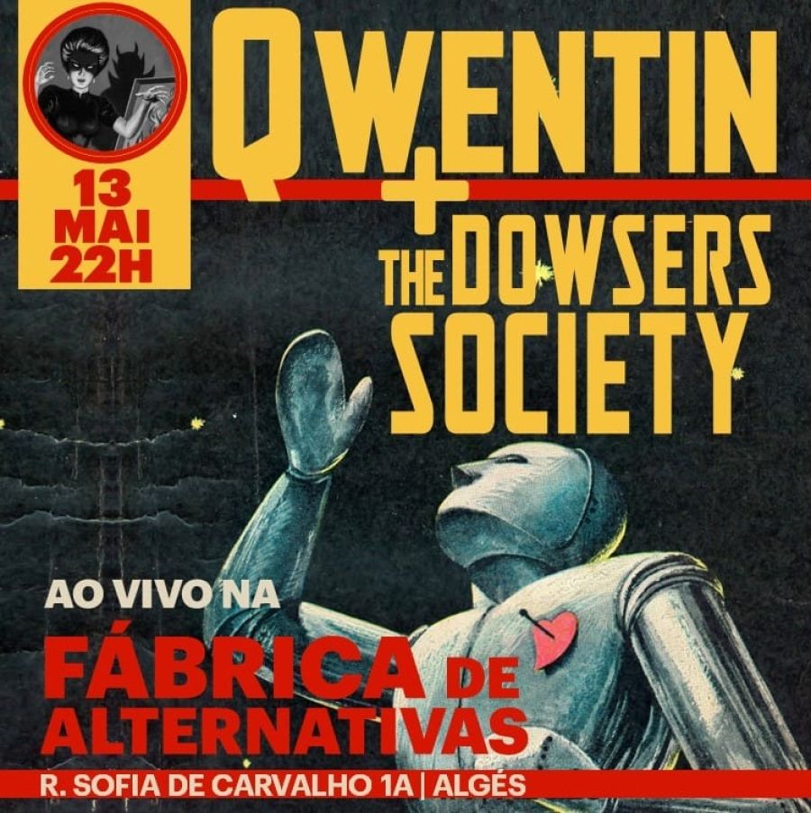The Dowsers Society + Qwentin @ Fabrica de Alternativas