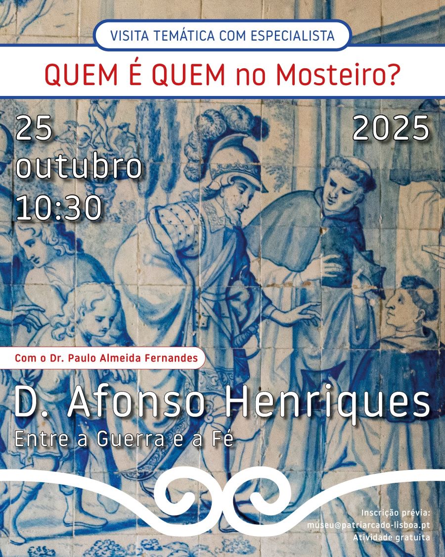 Quem é quem no Mosteiro? D. Afonso Henriques: Entre a Guerra e a Fé