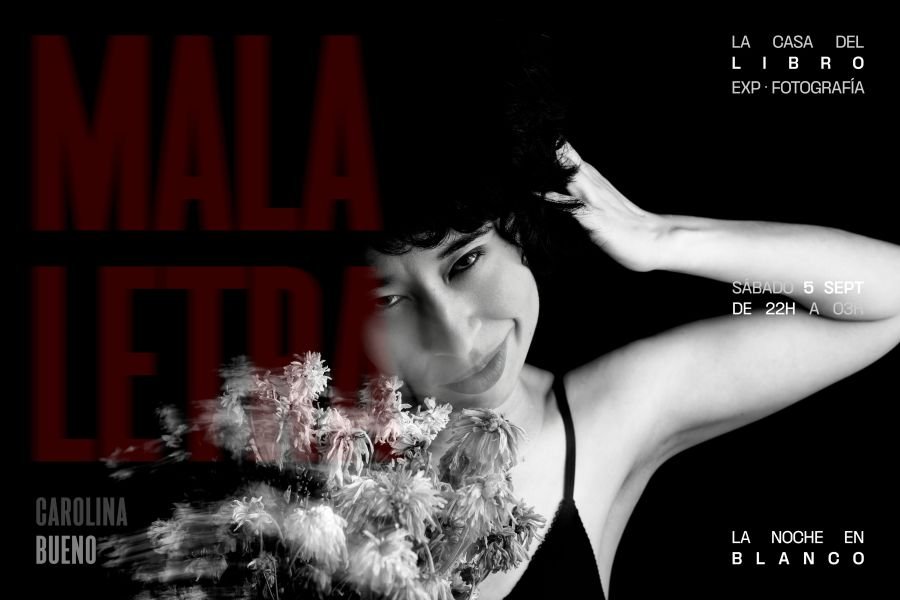MALA LETRA | Exp. Fotografía de Carolina Bueno