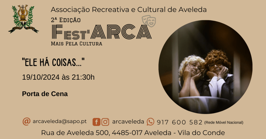 2ª Edição FEST'ARCA - Festival de Teatro - “Ele há coisas…” apresentado por Porta de Cena