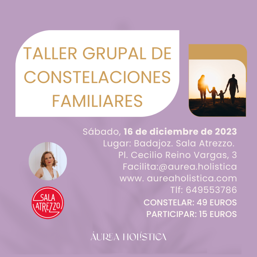 TATALLER DE CONSTELACIONES FAMILIARES EN BADAJOZ | 16 DE DICIEMBRE DE 2023 Extremadura Áurea Holística