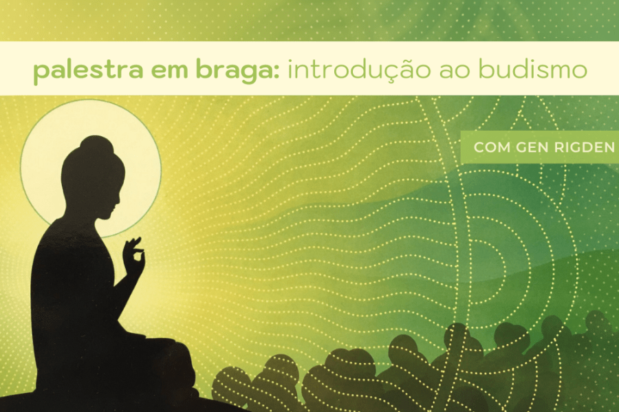 Palestra em Braga: INTRODUÇÃO AO BUDISMO