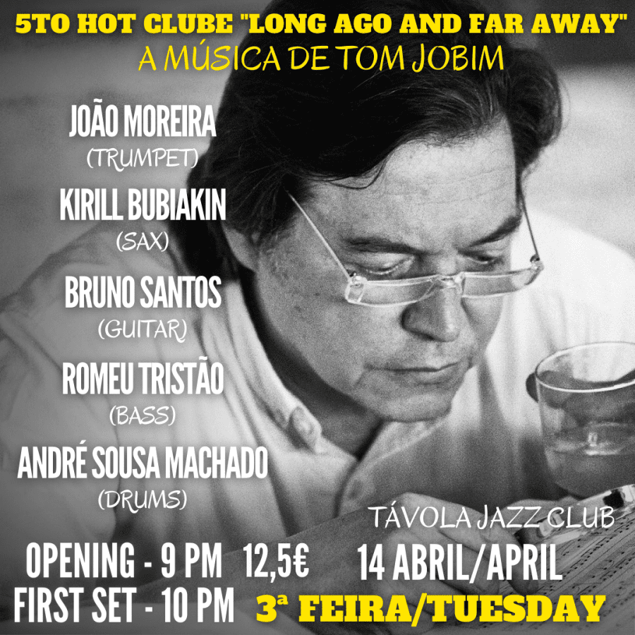 5to Hot Clube “Long ago and far away” - A Música de Tom Jobim - Live Jazz no Távola Jazz Club