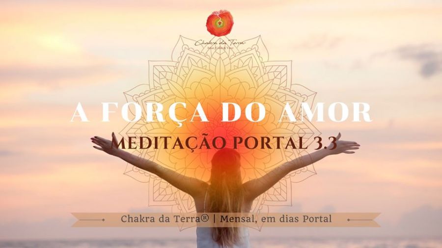 Meditação Portal 3.3 'A Força do Amor'