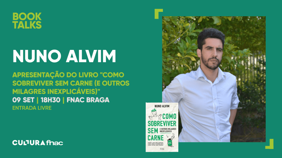 NUNO ALVIM :: APRESENTAÇÃO DO LIVRO "COMO SOBREVIVER SEM CARNE (E OUTROS MILAGRES INEXPLICÁVEIS)"
