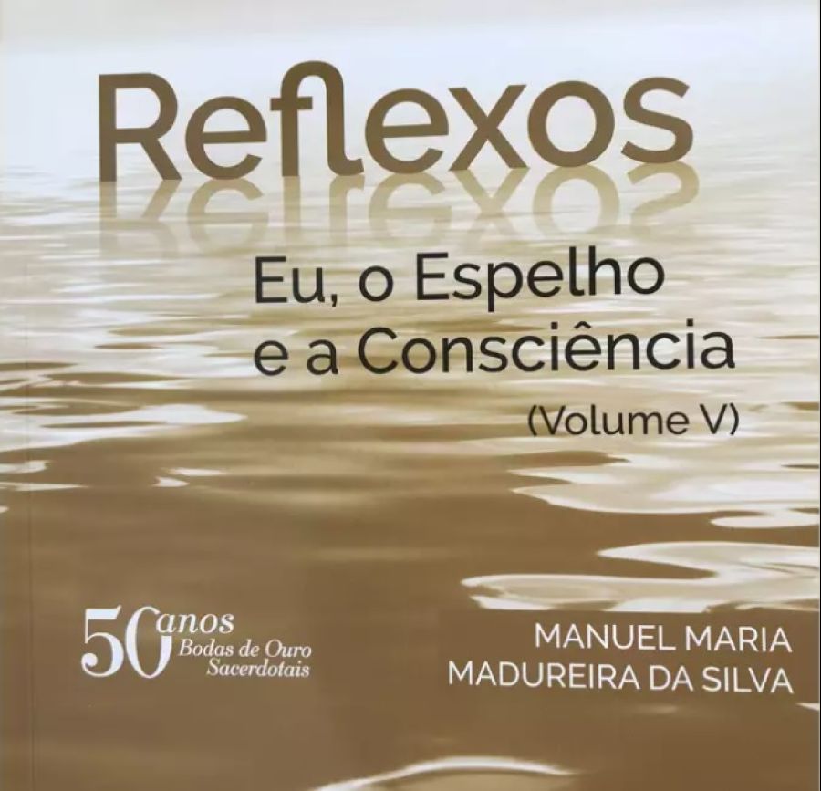 Lançamento do livro «Reflexos: eu, o espelho e a consciência – volume V» de Manuel Maria Madureira da Silva