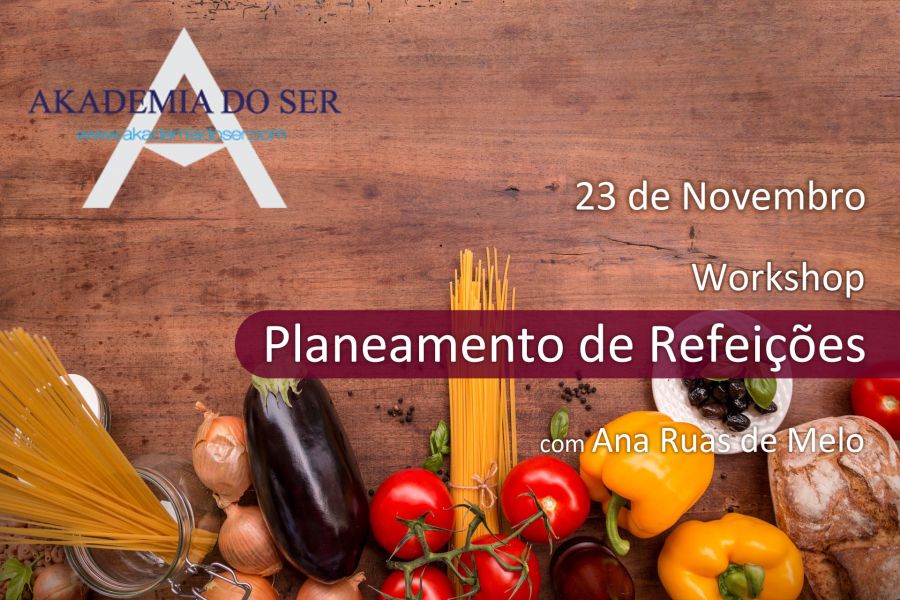 Workshop: Planeamento de Refeições, com Ana Ruas de Melo na Akademia do Ser