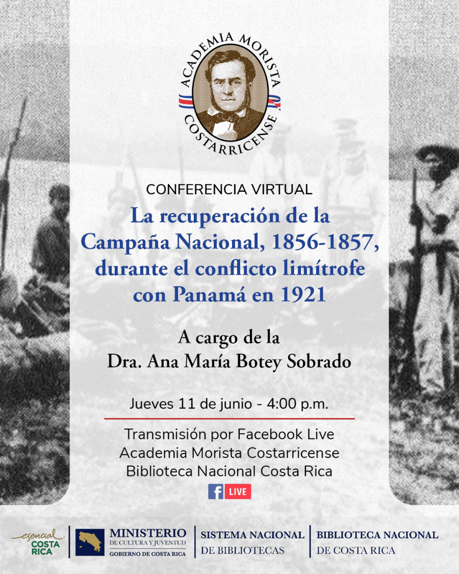 Conferencia 'La recuperación de la Campaña Nacional, 1856-1857, durante el conflicto limítrofe con Panamá en 1921' por Dra. Ana María Botey Sobrado