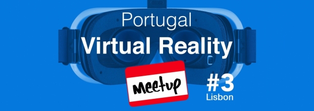 Portugal Virtual Reality Meetup #3 - LISBON