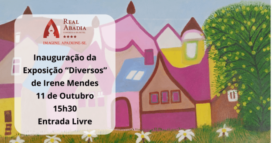 Inauguração da Exposição “Diversos” – Irene Mendes