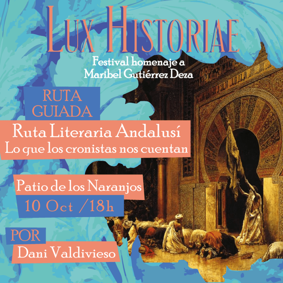 Rute literaria Andalusí: Lo que los cronistas nos cuentan 
