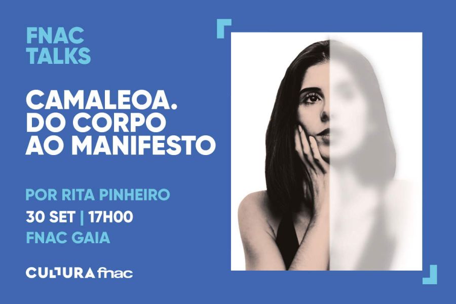 Camaleoa. Do Corpo ao Manifesto. Fnac Talk Gaia Shopping