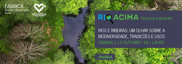 Tertúlia à beira-rio - 'Rios e ribeiras: um olhar sobre a biodiversidade, tradições e usos'