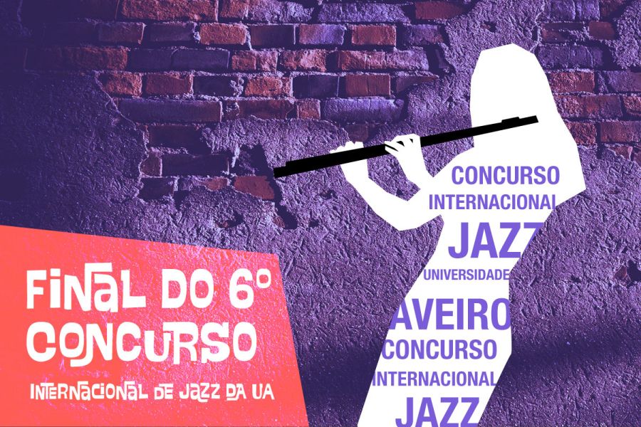 6.º Concurso Internacional de Jazz da UA: Apresentações Finais