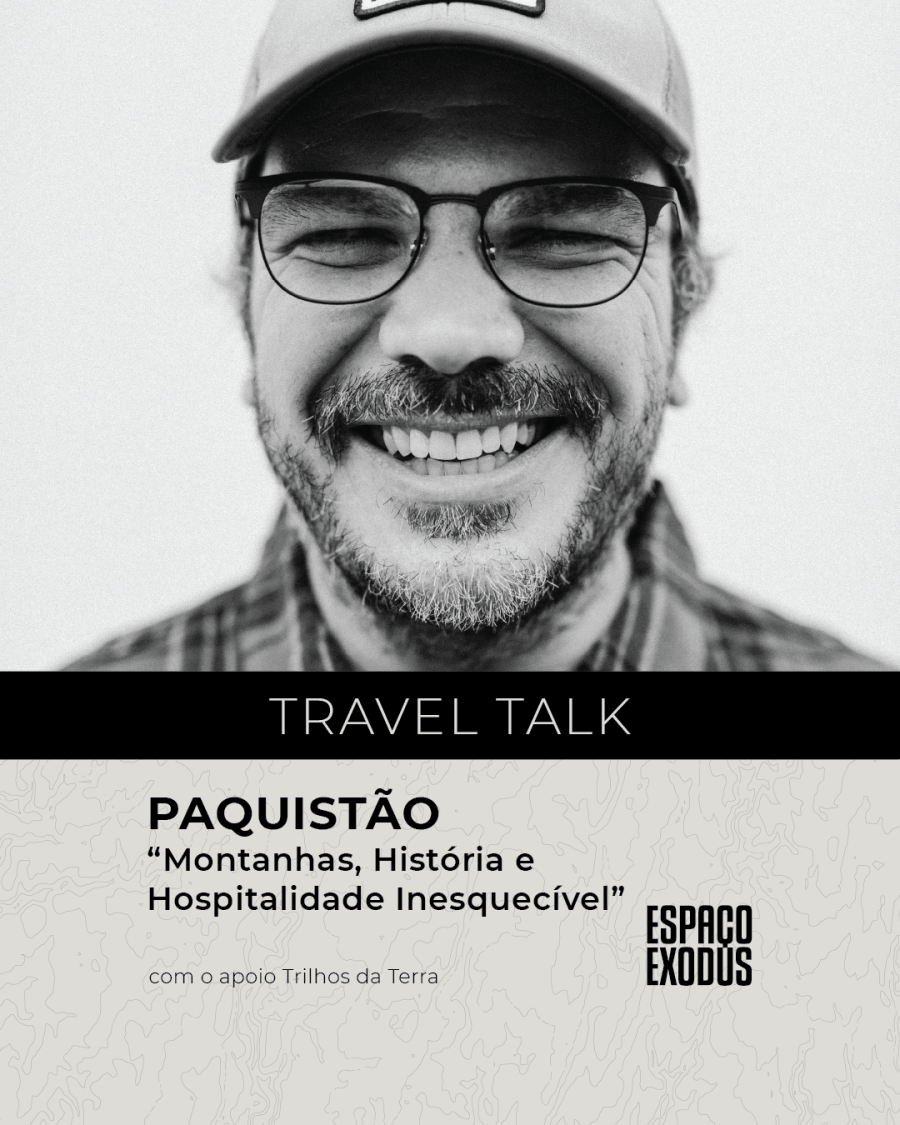 Travel Talk “Paquistão - Montanhas, História e Hospitalidade Inesquecível”