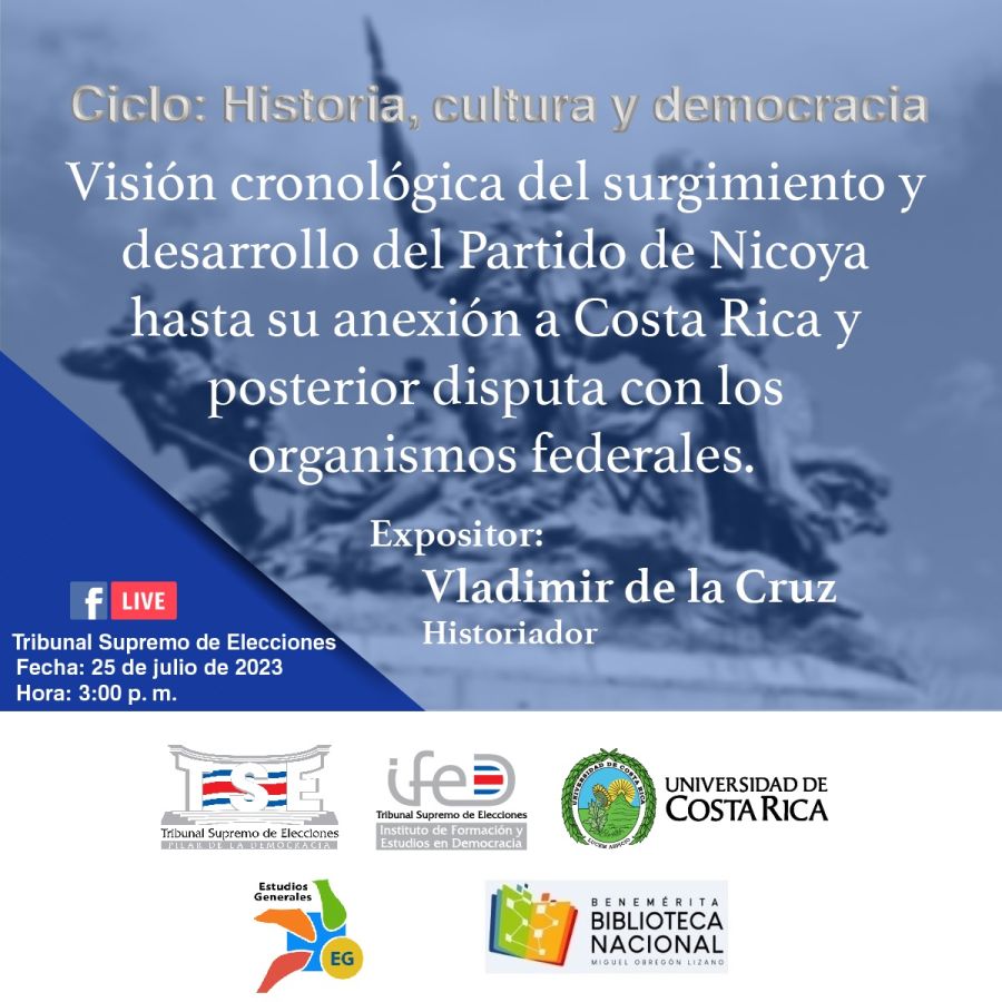 Conferencia. Visión cronológica del surgimiento y desarrollo del Partido de Nicoya hasta su Anexión a Costa Rica