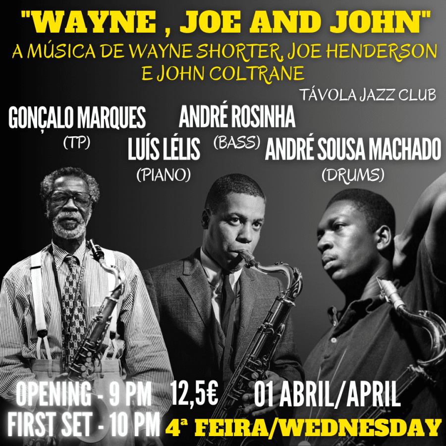 'Wayne , Joe and John' a música de Wayne Shorter, Joe Henderson e John Coltrane - Live Jazz no Távola Jazz Club