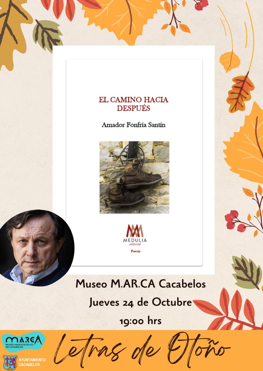 LETRAS DE OTOÑO | ''El Camino hacia después'' de D. Amador Fonfría Santín