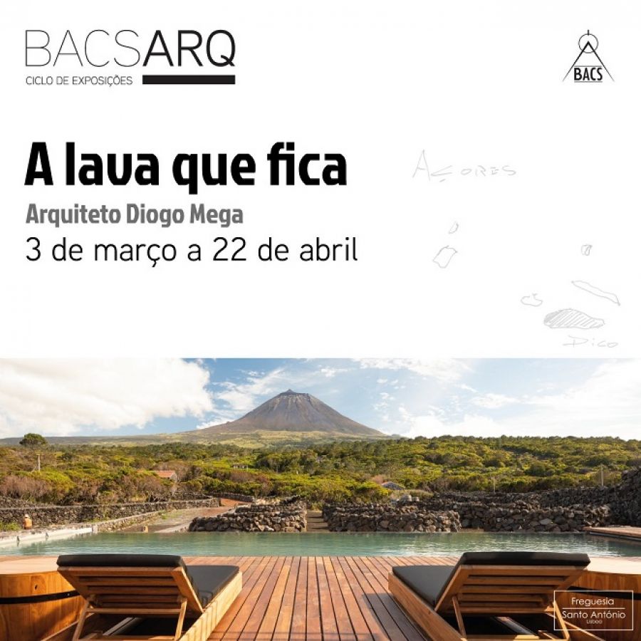 A lava que fica - Diogo Mega - exposição de Arquitetura