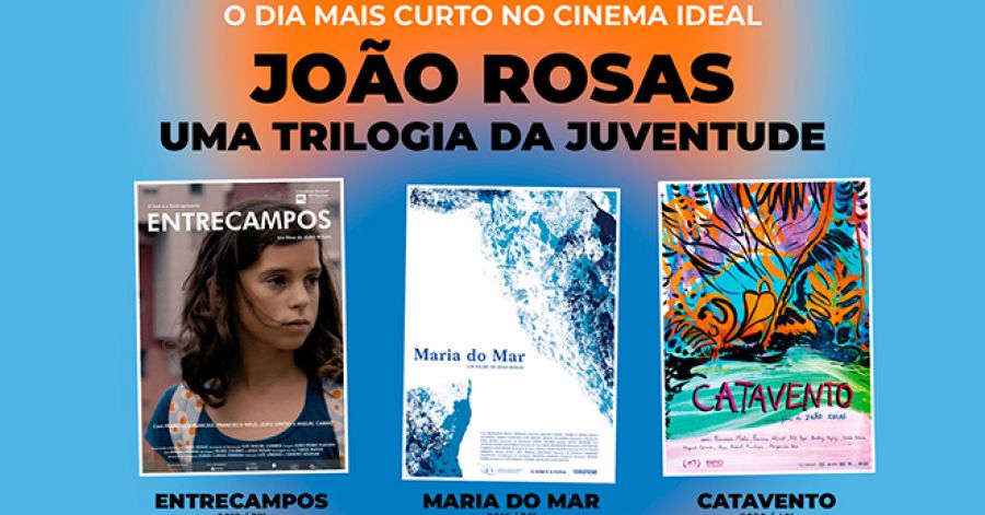 O Dia Mais Curto - 3 filmes de João Rosas no Cinema Ideal