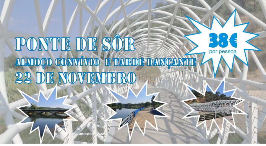 PONTE DE SOR - ALMOÇO CONVIVIO E TARDE DANÇANTE - ESGOTADO -