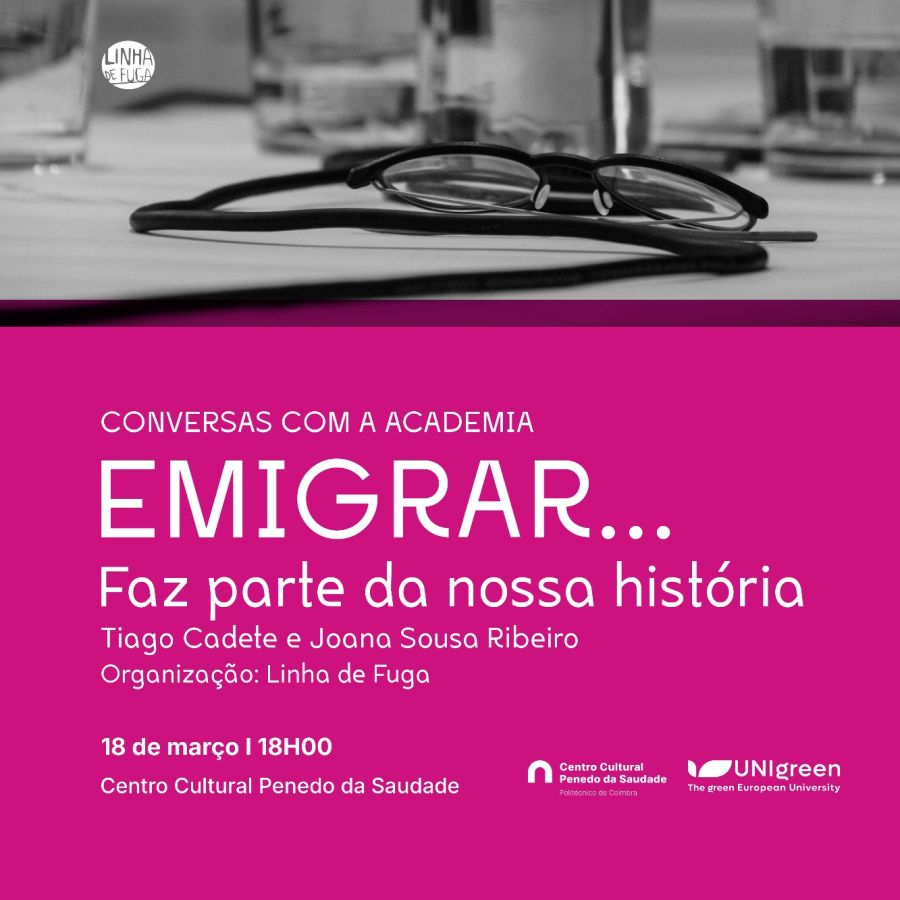 Conversas com a Academia - Emigrar faz parte da nossa história 